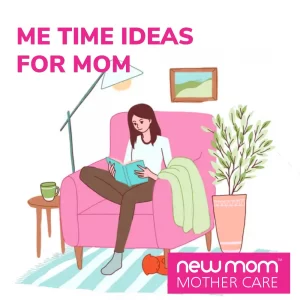 Me Time Ideas For New Mom To Relax Recharge Reinvent